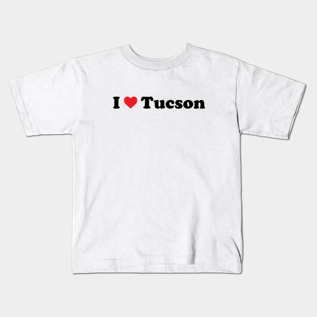 I Love Tucson Kids T-Shirt by Novel_Designs